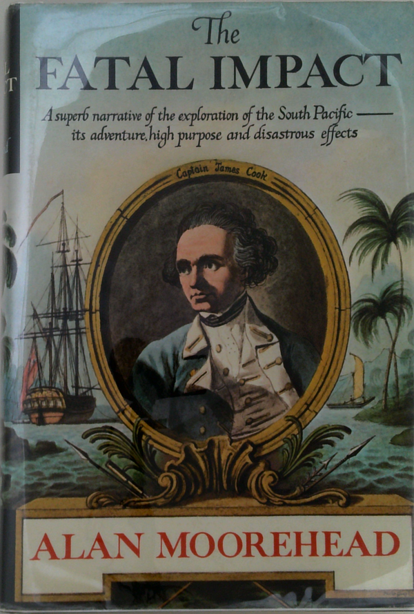 The Fatal Impact: A Superb Narrative Of The Exploration Of The South Pacific — Its Adventure, High Purpose And Disastrous Effects
