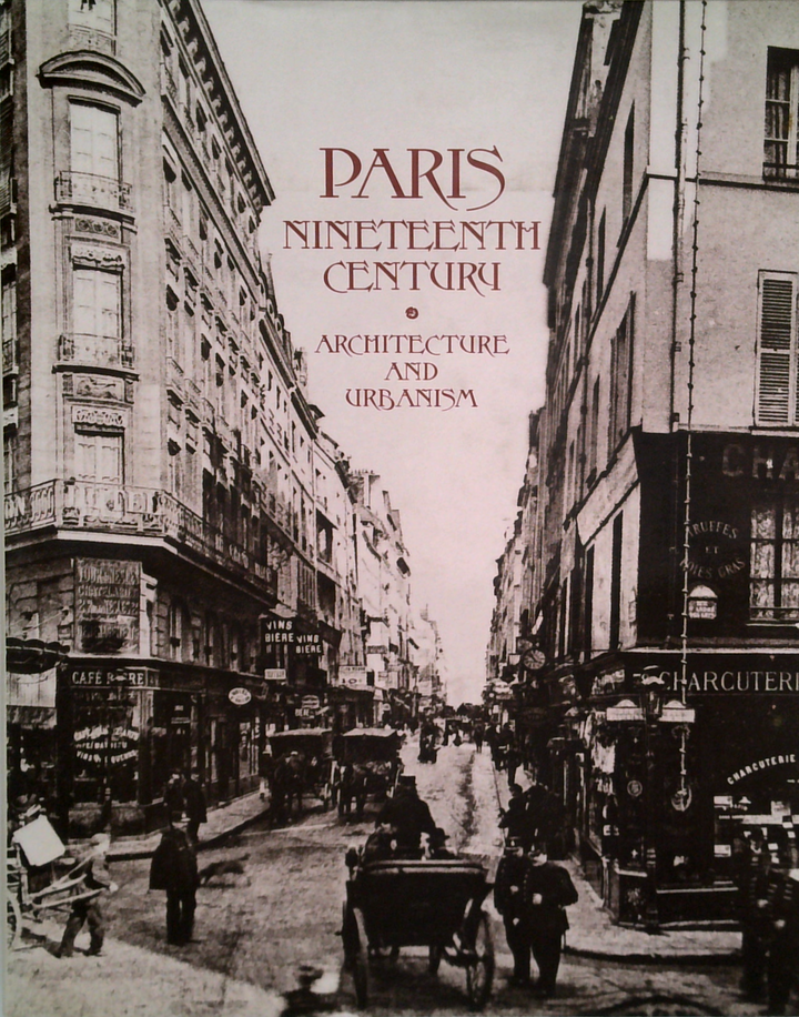 Paris Nineteenth Century: Architecture And Urbanism