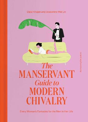 The ManServant Guide to Modern Chivalry: Every Woman's Fantasies for