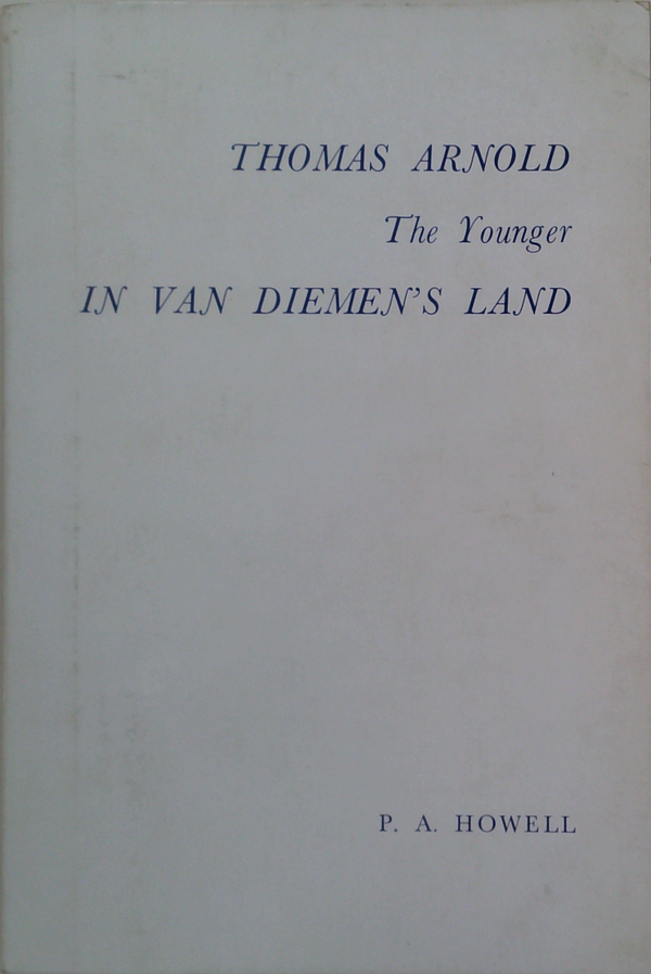 Thomas Arnold The Younger In Van Diemen's Land