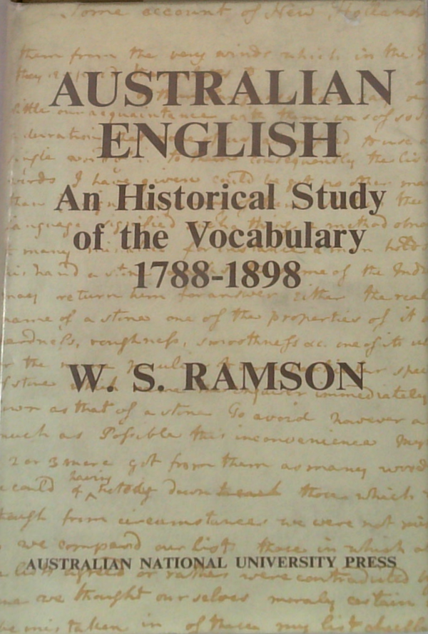 Australian English: An Historical Study Of The Vocabulary 1788-1898