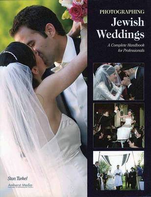 Photographing Jewish Weddings: A Complete Handbook for Professionals
