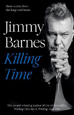 Killing Time: Sequel short-stories to the award winning WORKING CLASS