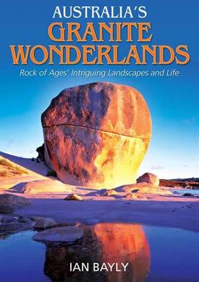 Australia's Granite Wonderlands: Rock of Ages' Intriguing Landscapes