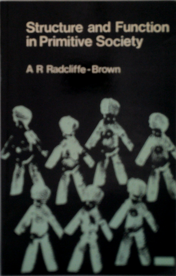 Structure And Function In Primitive Society: Essays And Addresses