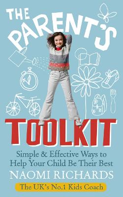The Parent's Toolkit: Simple & Effective Ways to Help Your Child Be