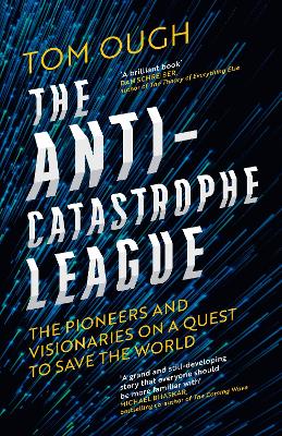 The Anti-Catastrophe League: The pioneers and visionaries on a quest