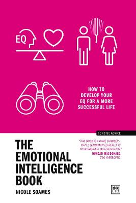 The Emotional Intelligence Book: How to Develop Your Eq for a More