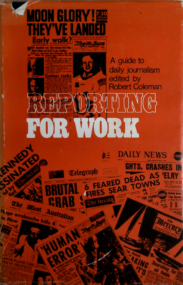 Reporting For Work: A Guide To Daily Journalism