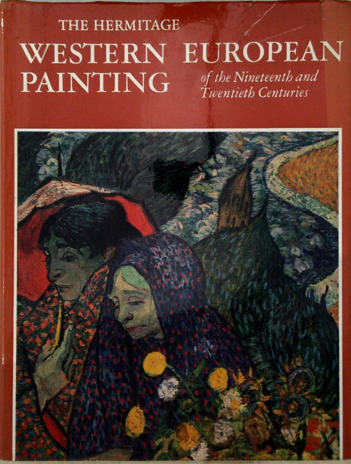 The Hermitage Western European Painting: Of The Nineteenth And Twentieth Centuries