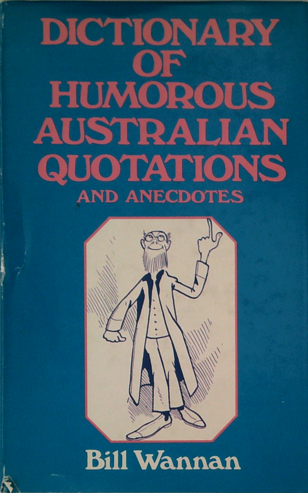 Dictionary Of Humorous Australian Quotations and Anecdotes