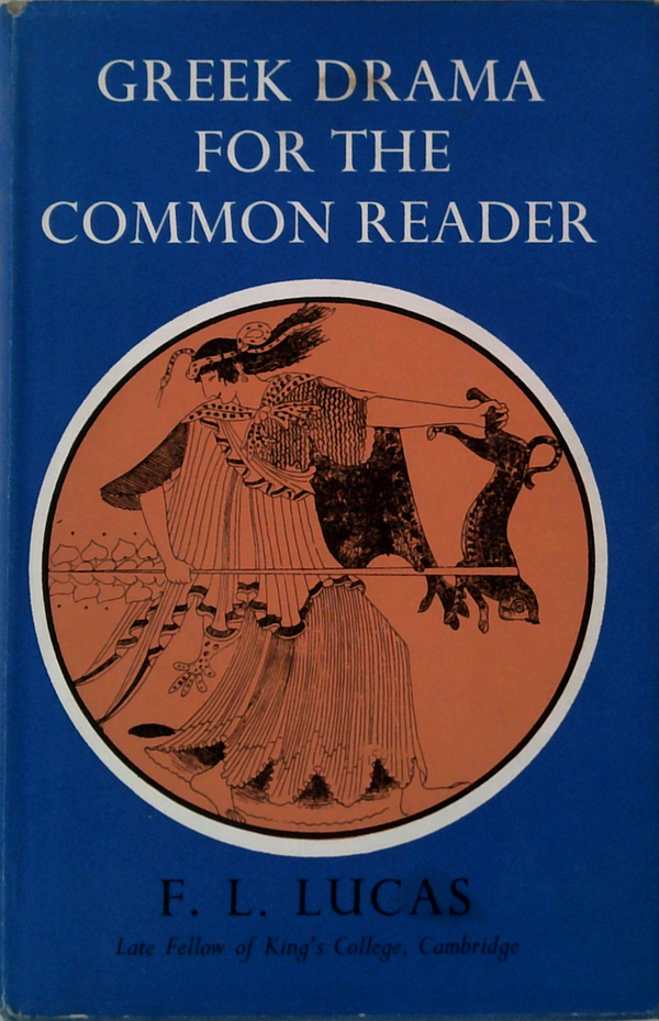 Greek Drama For The Common Reader