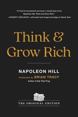 Think and Grow Rich: The Original Edition