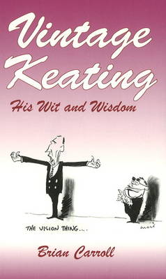 Vintage Keating: His Wit and Wisdom