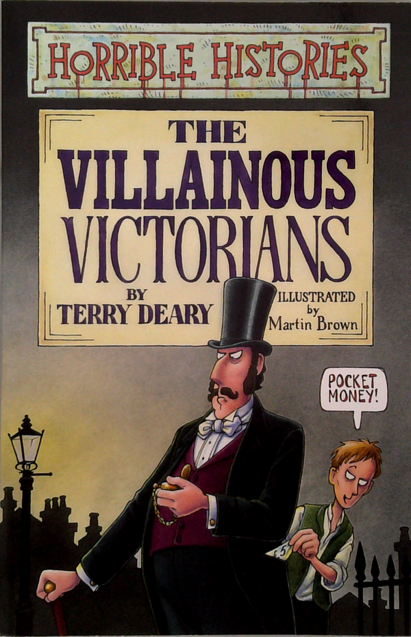 Horrible Histories: The Villainous Victorians