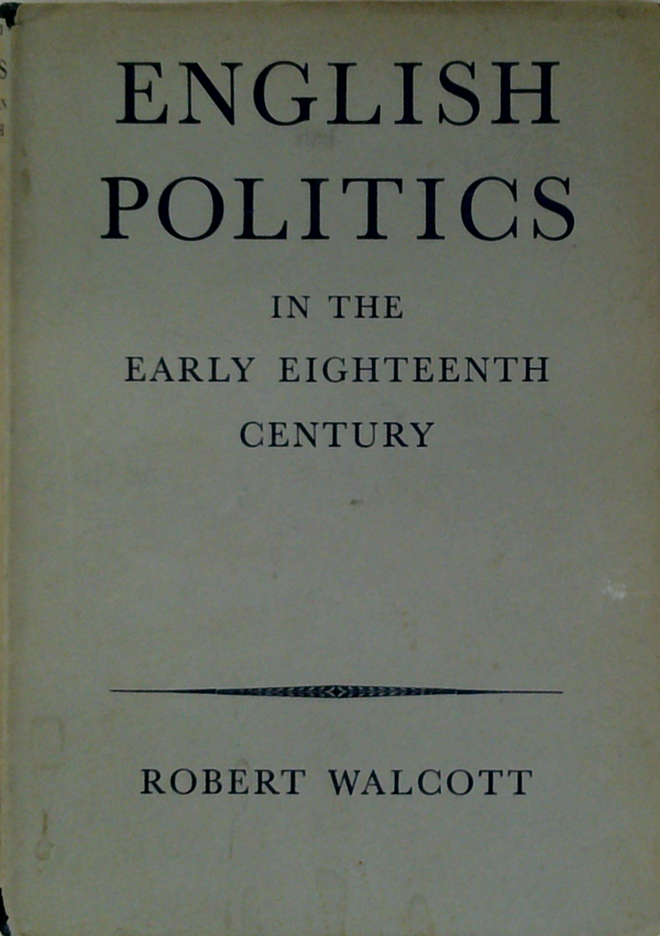 English Politics In The Early Eighteenth Century
