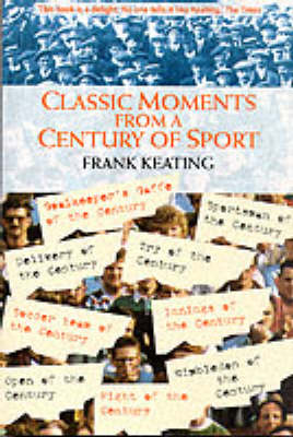 CLASSIC MOMENTS FROM A CENTURY OF