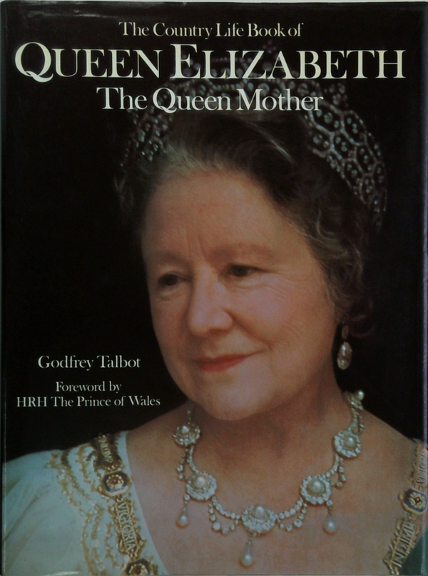 The Country Life Book Of Queen Elizabeth: The Queen Mother