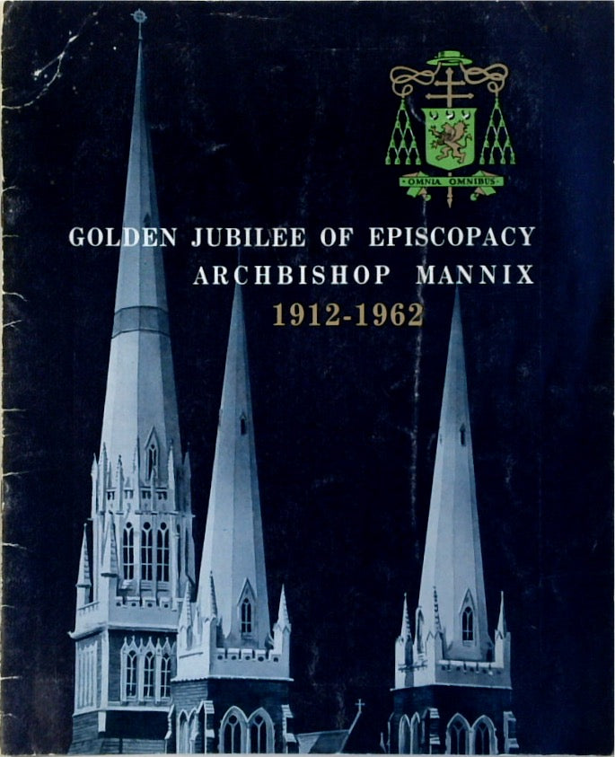 Golden Jubilee of Episcopacy Archbishop Mannix 1912-1962