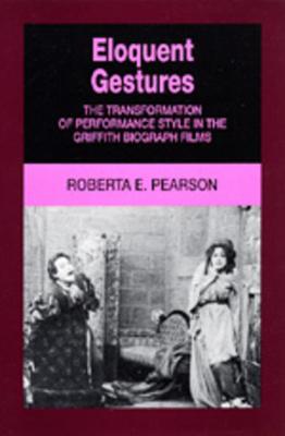Eloquent Gestures: The Transformation of Performance Style in the