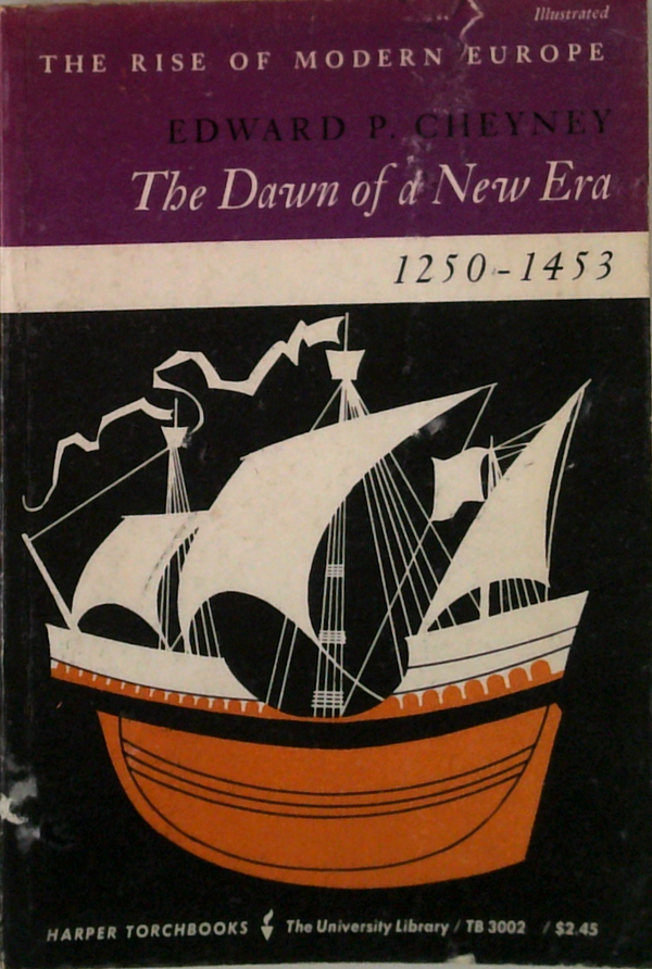 The Rise Of Modern Europe: The Dawn Of A New Era 1250-1453