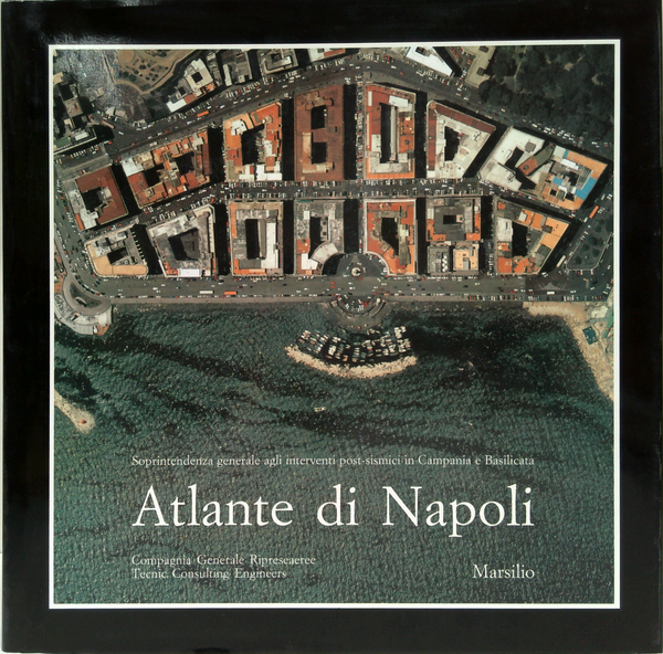 Atlante Di Napoli: La Forma Del Centro Storico In Scala 1:2000 Nell'Ortofotopiano E Nella Carta Numerica