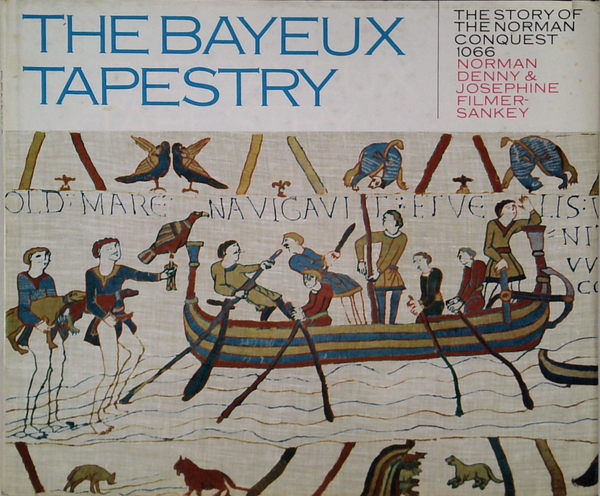 The Bayeux Tapestry: The Story Of The Norman Conquest 1066