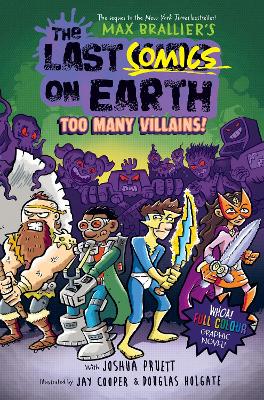 The Last Comics on Earth: Too Many Villains! (The Last Kids on Earth)