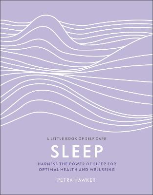 Sleep: Harness the Power of Sleep for Optimal Health and Wellbeing