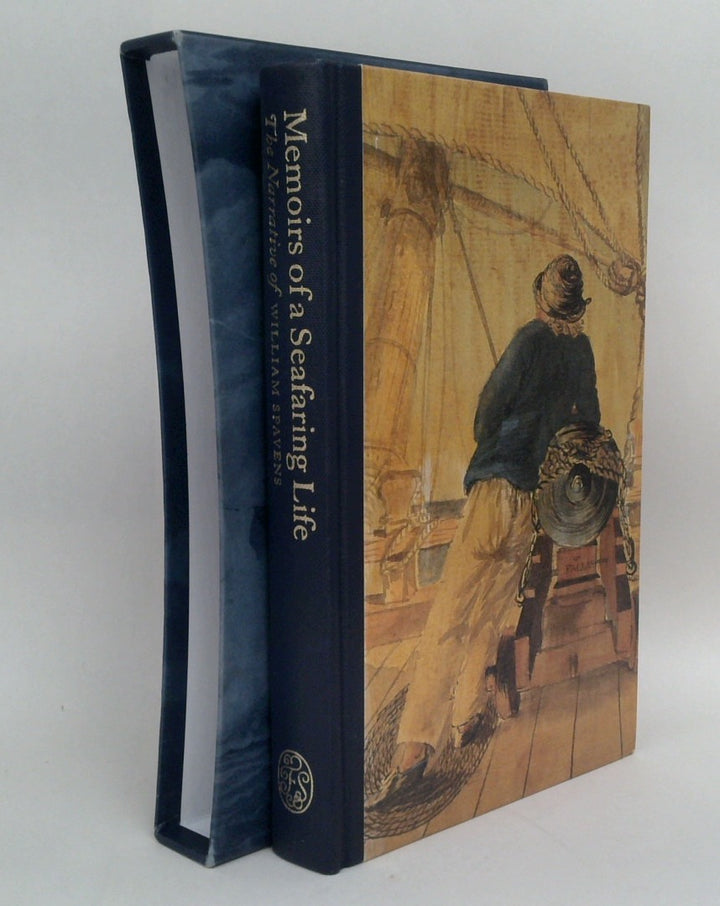 Memoirs of a Seafaring Life: The Narrative of William Spavens, Pensioner on the Naval Chest at Chatham