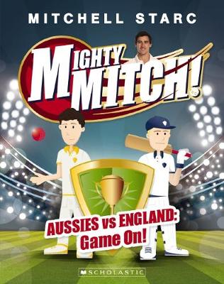 Aussies vs England: Game on! (Mighty Mitch #1)