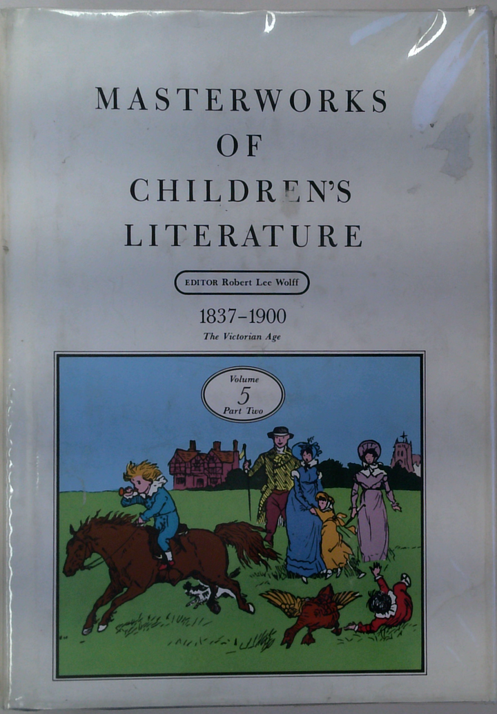 Masterworks of Children's Literature Volume 5 : 1837-1900 the Victorian Age