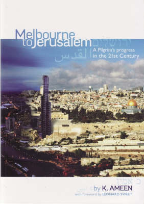 Melbourne to Jerusalem: A Pilgrim's Progress in the 21st Century