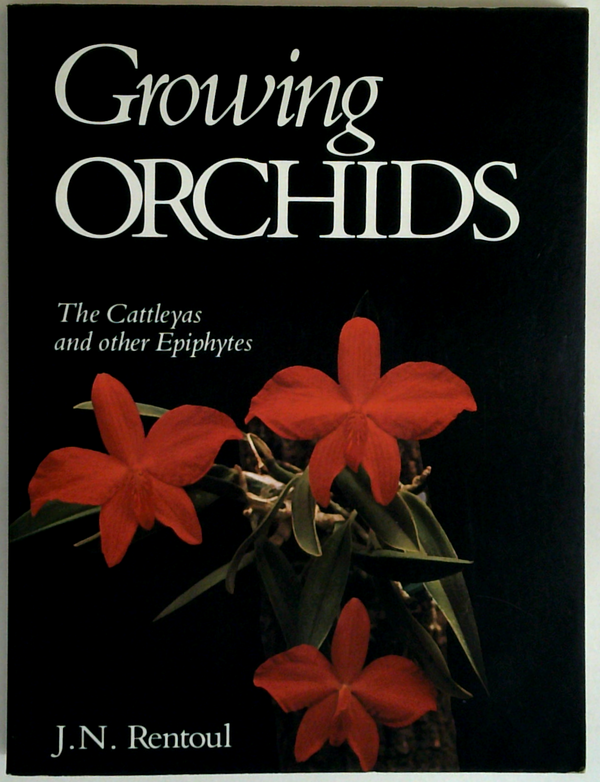 Growing Orchids: The Cattleyas And Other Epiphytes