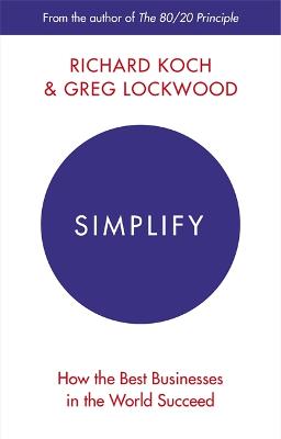 Simplify: How the Best Businesses in the World Succeed