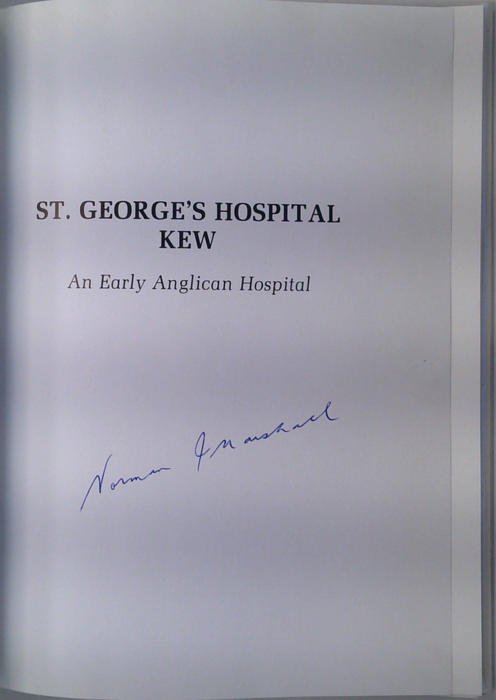 St. George's Hospital, Kew 1912-1980: An Early Anglican Hospital (SIGNED)