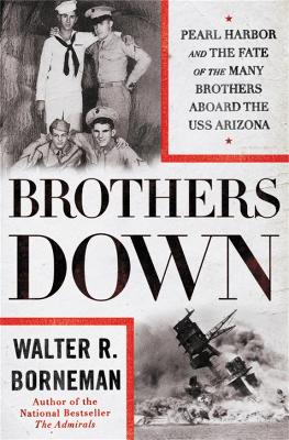 Brothers Down: Pearl Harbor and the Fate of the Many Brothers Aboard