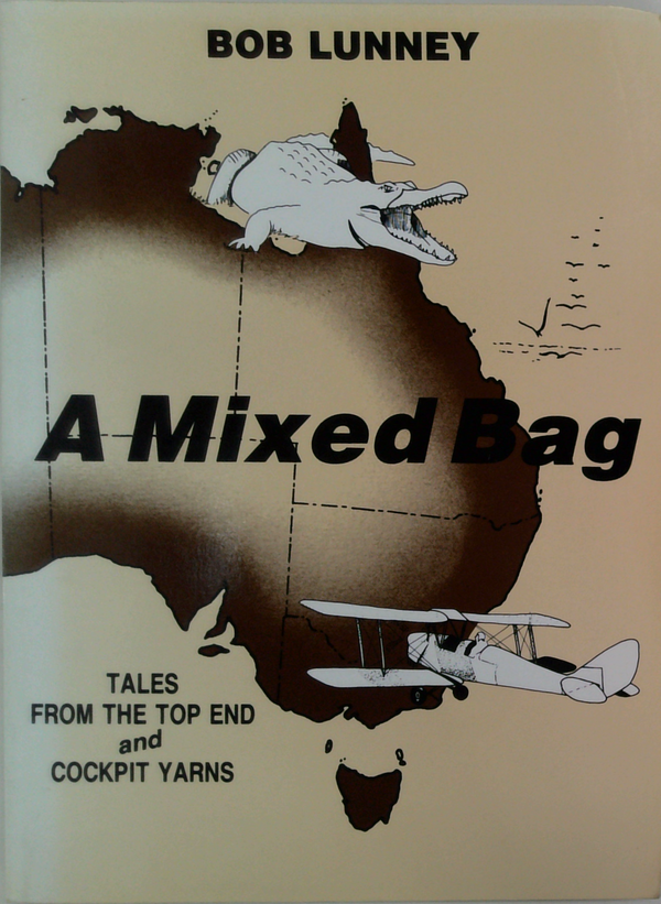 A Mixed Bag: Tales From The Top End And Cockpit Yarns