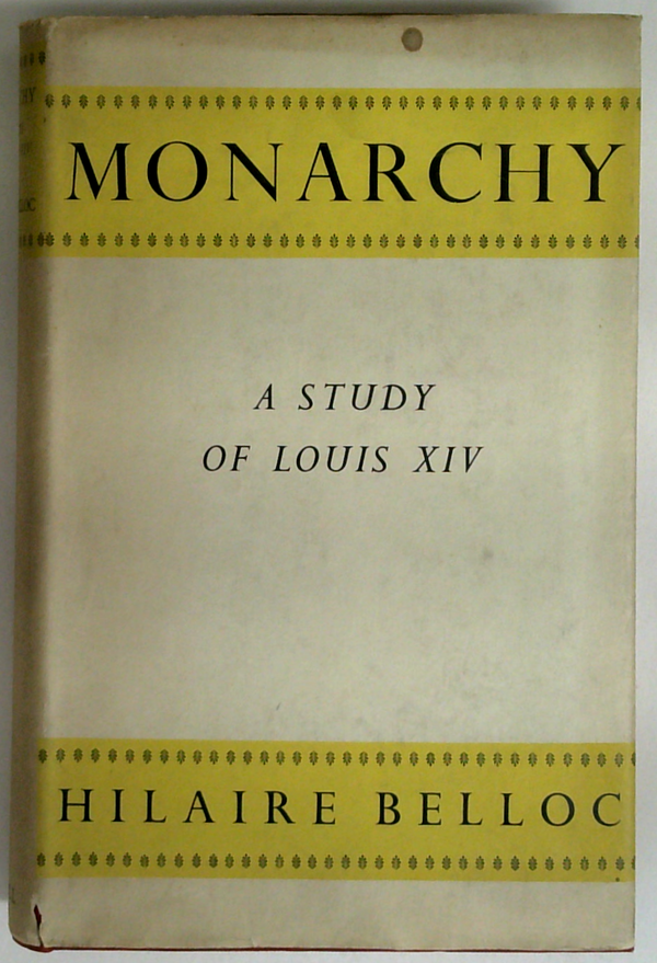 Monarchy: A Study of Louis XIV