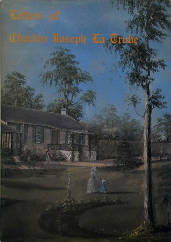 Letters Of Charles Joseph La Trobe