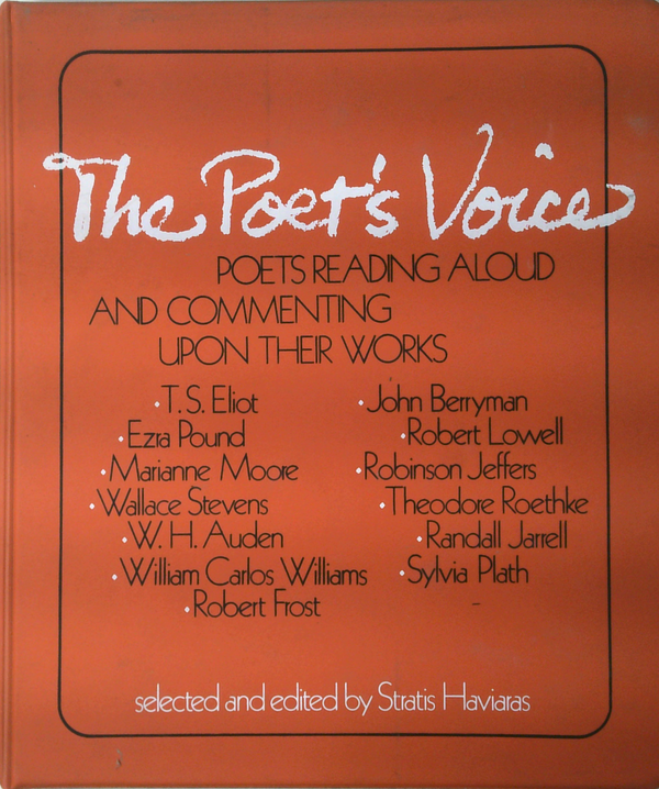 The Poet's Voice: Poets Reading Aloud And Commenting Upon Their Works
