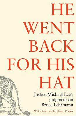 He went back for his hat: Justice Michael Lee on Bruce Lehrmann