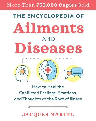 The Encyclopedia of Ailments and Diseases: How to Heal the Conflicted