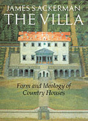 The Villa: Form and Ideology of Country Houses