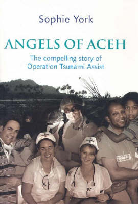 Angels of Aceh: The compelling story of Operation Tsunami Assist