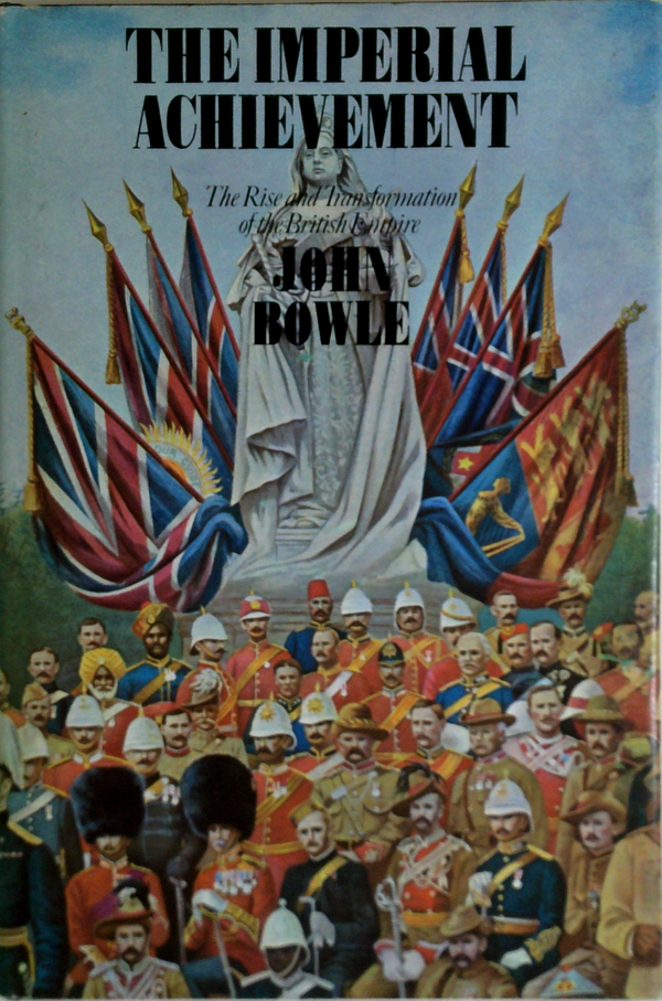 The Imperial Achievement: The Rise And Transformation Of The British Empire