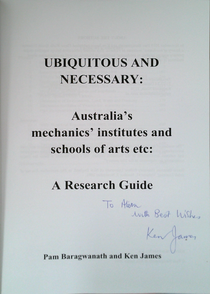 Ubiquitous And Necessary: Australia's Mechanics' Institutes And Schools Of Arts Etc: A Research Guide (SIGNED)