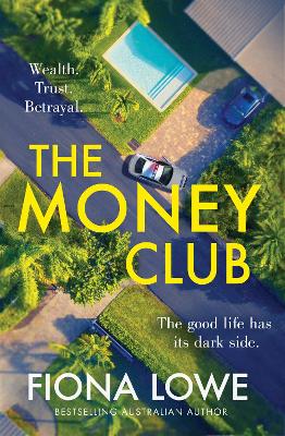 The Money Club: from the bestselling Australian author of THE ACCIDENT, the sizzling unputdownable mystery novel  of 2023