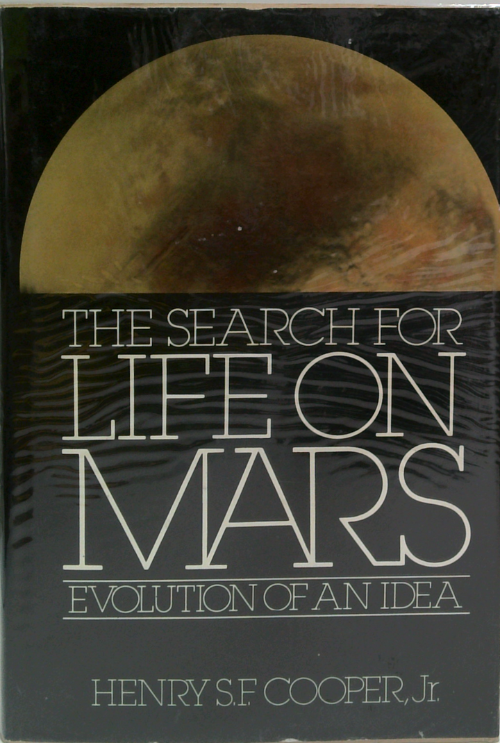 The Search For Life On Mars: Evolution Of An Idea