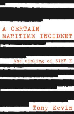 A Certain Maritime Incident: The Sinking of SIEV X